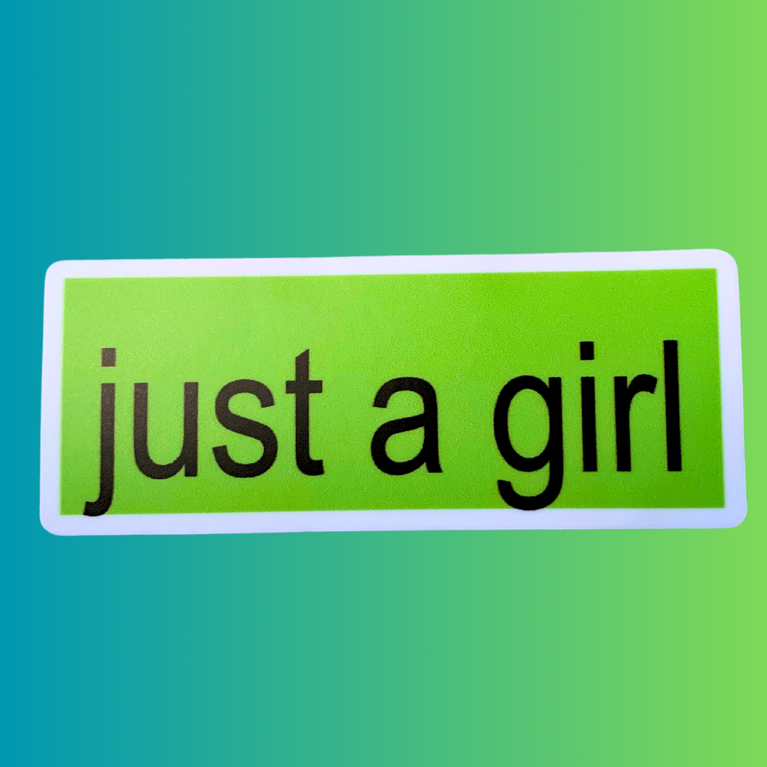 "Just a Girl" Sticker