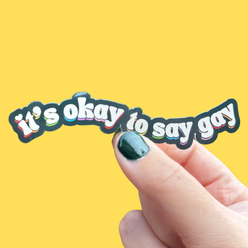 It's Okay To Say Gay Sticker