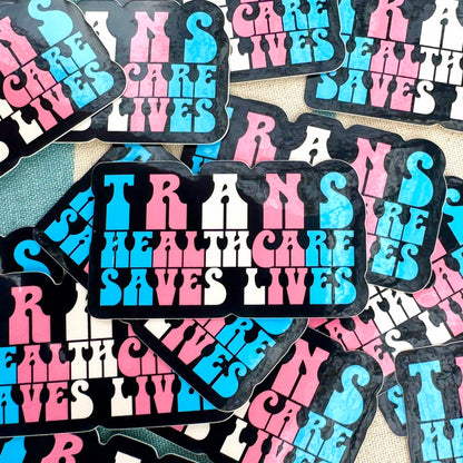 Trans Healthcare Saves Lives Sticker